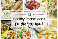 Fuel Your Fresh Start: 13+ Healthy Recipes for the New Year