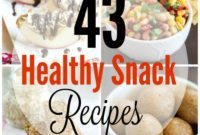 43 Wholesome Snack Ideas for the Whole Family